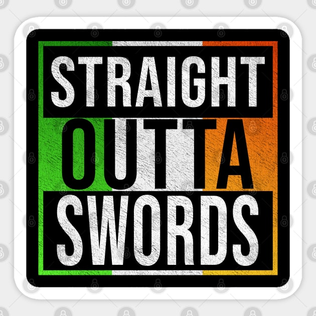 Straight Outta Swords - Gift for Irish, Irishmen , Irishwomen,paddy, From Swords in Ireland Irish Sticker by Country Flags